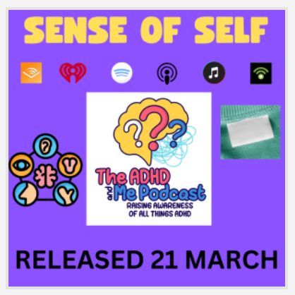 Sense of Self: The ADHD and Me Podcast